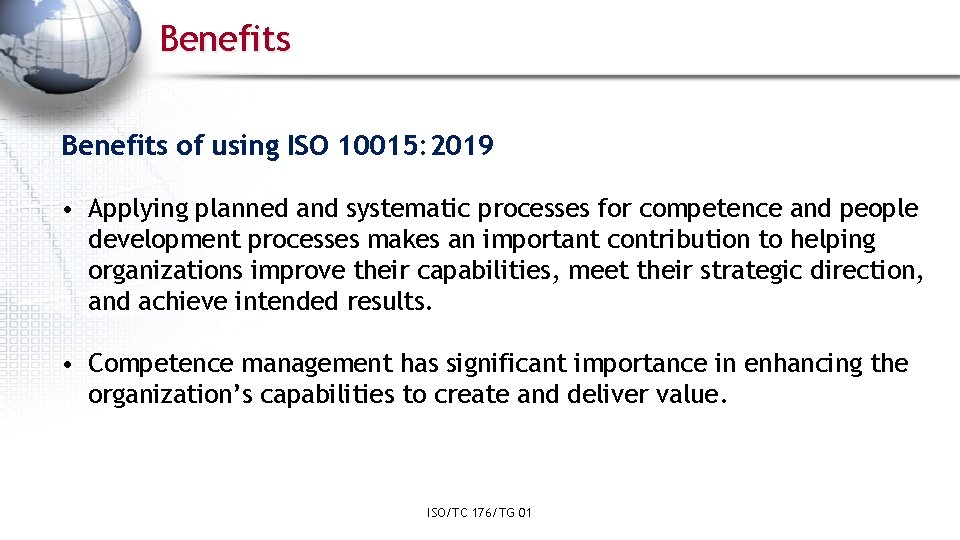 Benefits of using ISO 10015: 2019 • Applying planned and systematic processes for competence