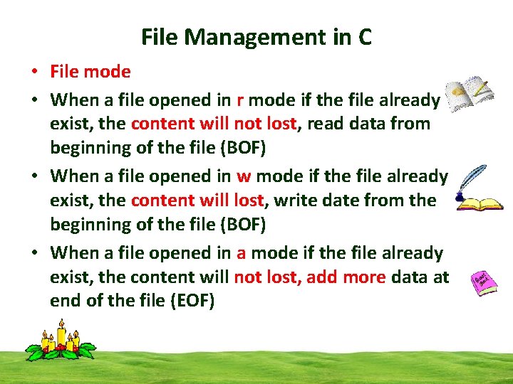File Management in C • File mode • When a file opened in r
