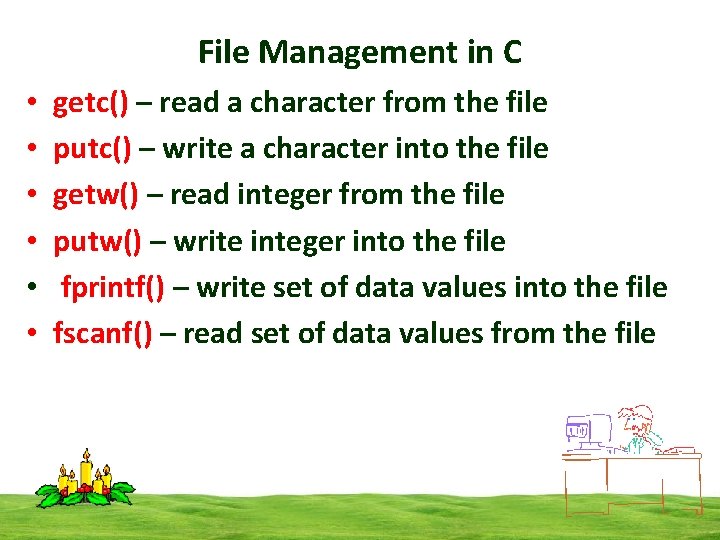 File Management in C • • • getc() – read a character from the