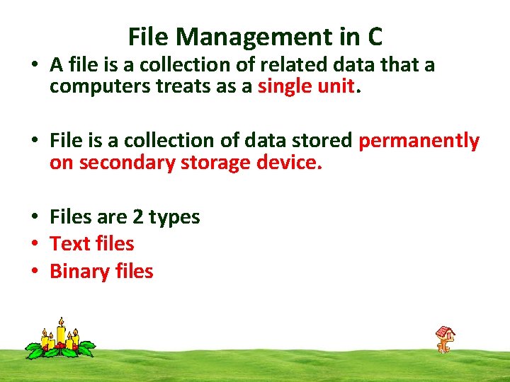 File Management in C • A file is a collection of related data that