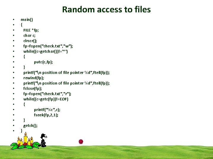 Random access to files • • • • • • main() { FILE *fp;