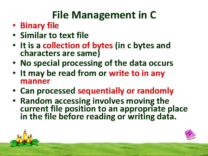 File Management in C • Binary file • Similar to text file • It