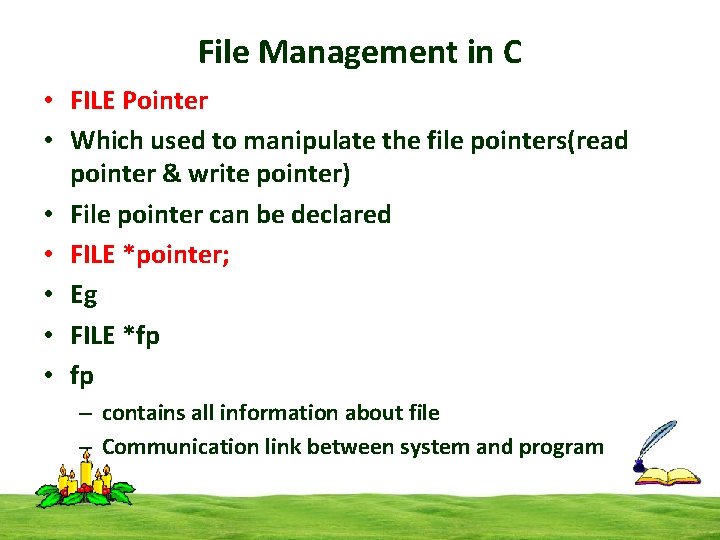 File Management in C • FILE Pointer • Which used to manipulate the file
