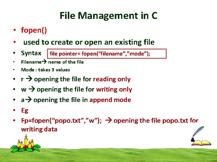 File Management in C • fopen() • used to create or open an existing
