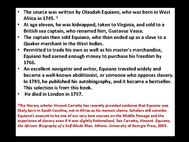  • The source was written by Olaudah Equiano, who was born in West