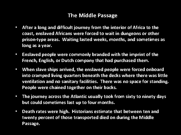 The Middle Passage • After a long and difficult journey from the interior of
