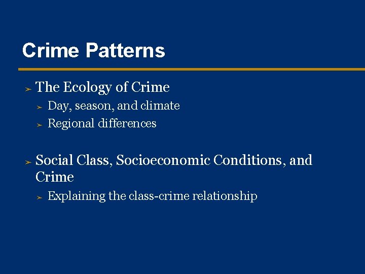 Crime Patterns ➤ The Ecology of Crime ➤ ➤ ➤ Day, season, and climate