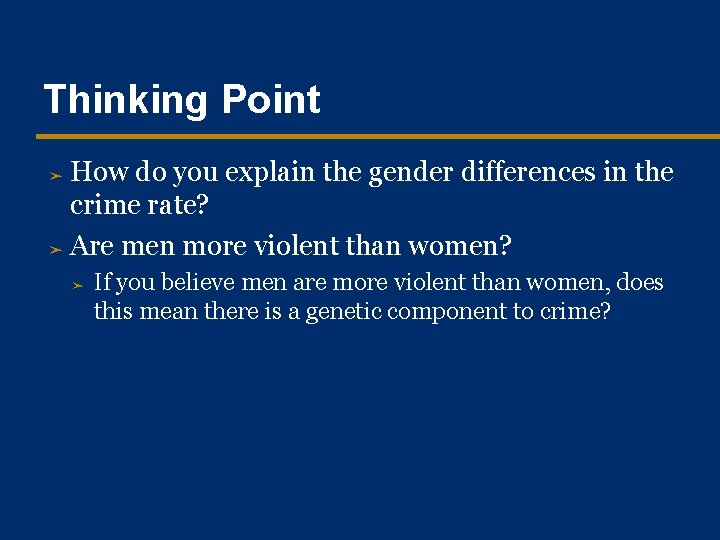 Thinking Point How do you explain the gender differences in the crime rate? ➤