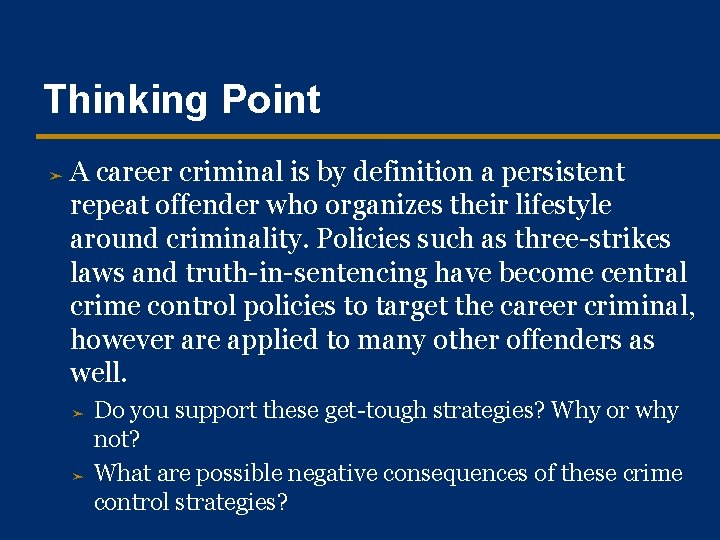 Thinking Point ➤ A career criminal is by definition a persistent repeat offender who