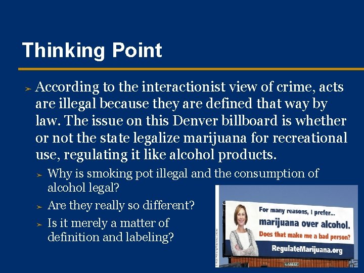 Thinking Point ➤ According to the interactionist view of crime, acts are illegal because