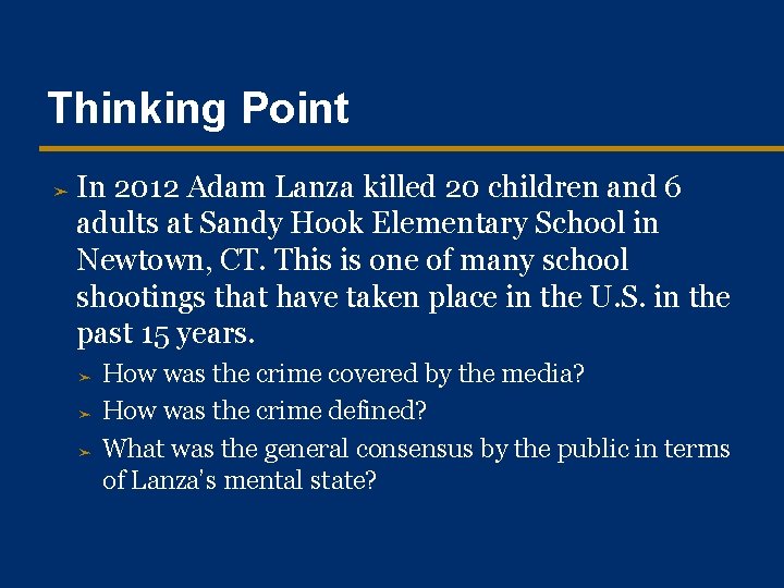 Thinking Point ➤ In 2012 Adam Lanza killed 20 children and 6 adults at