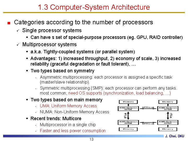 1. 3 Computer-System Architecture Categories according to the number of processors ü Single processor