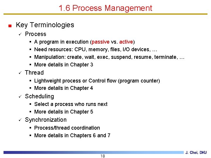 1. 6 Process Management Key Terminologies ü Process § § ü A program in