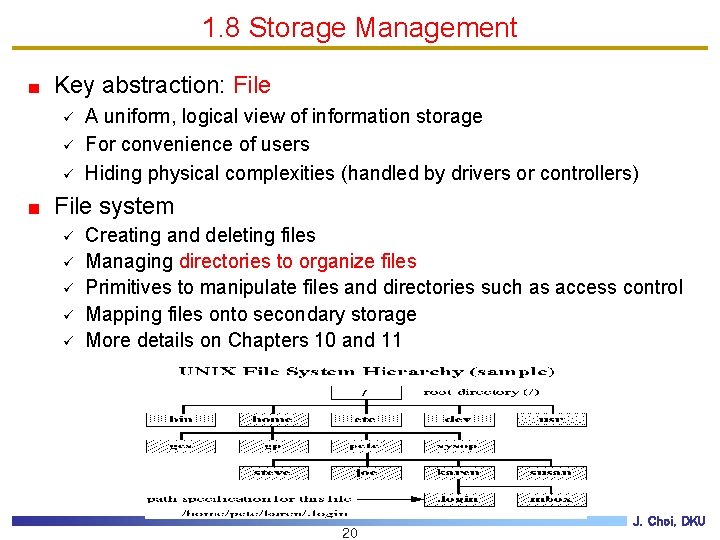 1. 8 Storage Management Key abstraction: File ü ü ü A uniform, logical view