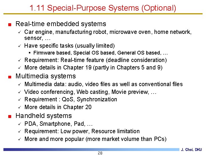 1. 11 Special-Purpose Systems (Optional) Real-time embedded systems ü ü Car engine, manufacturing robot,