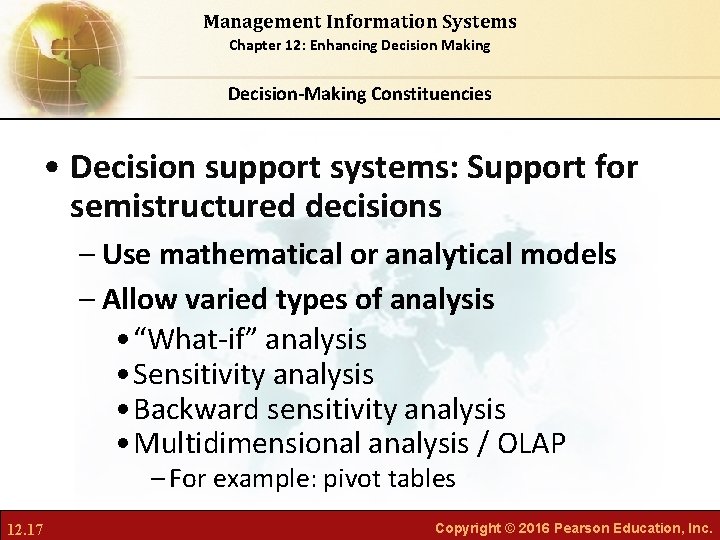 Management Information Systems Chapter 12: Enhancing Decision Making Decision-Making Constituencies • Decision support systems: