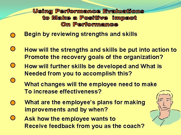 Begin by reviewing strengths and skills How will the strengths and skills be put