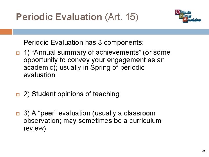 Periodic Evaluation (Art. 15) Periodic Evaluation has 3 components: 1) “Annual summary of achievements”
