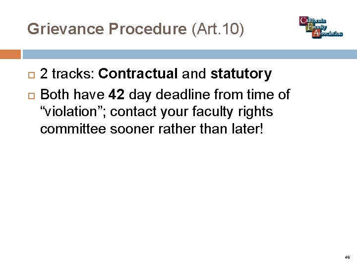 Grievance Procedure (Art. 10) 2 tracks: Contractual and statutory Both have 42 day deadline