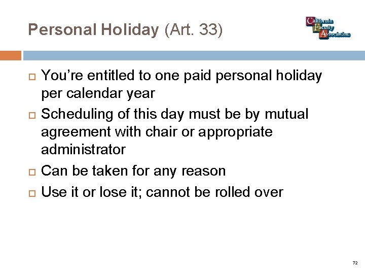 Personal Holiday (Art. 33) You’re entitled to one paid personal holiday per calendar year