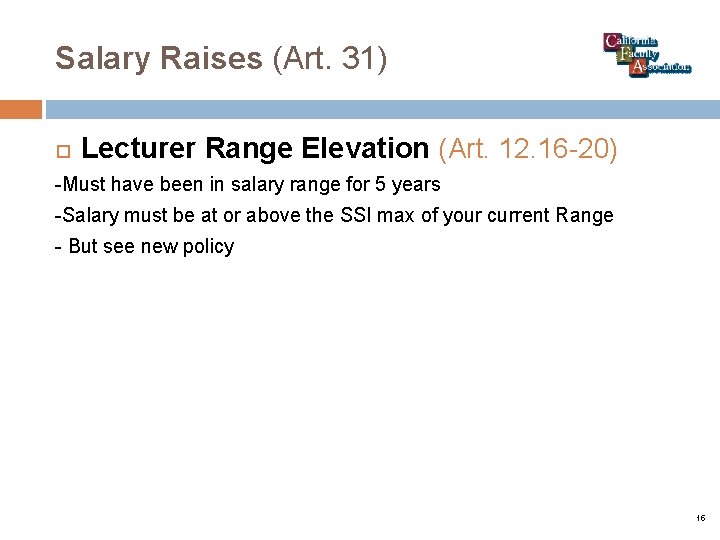 Salary Raises (Art. 31) Lecturer Range Elevation (Art. 12. 16 -20) -Must have been