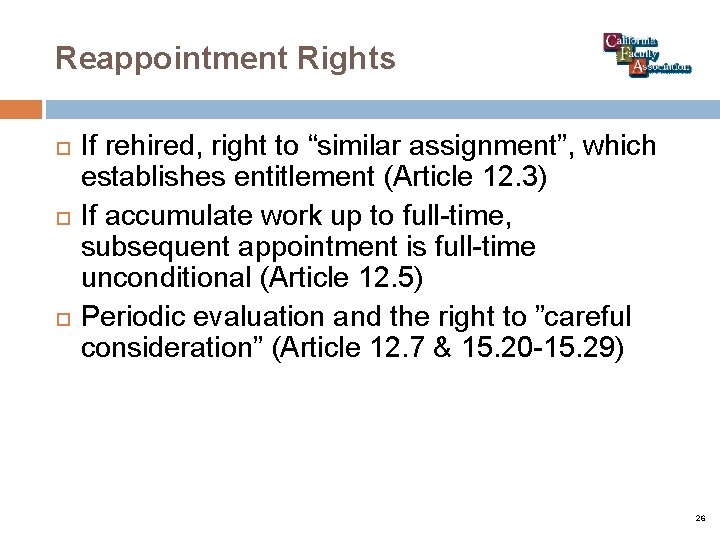 Reappointment Rights If rehired, right to “similar assignment”, which establishes entitlement (Article 12. 3)