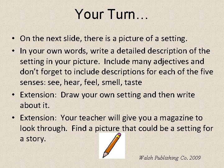 Your Turn… • On the next slide, there is a picture of a setting.