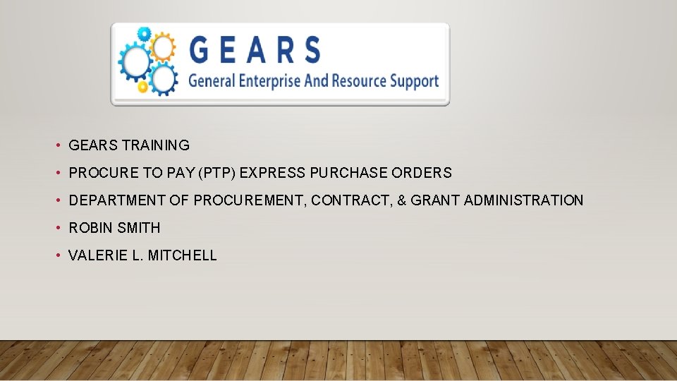  • GEARS TRAINING • PROCURE TO PAY (PTP) EXPRESS PURCHASE ORDERS • DEPARTMENT