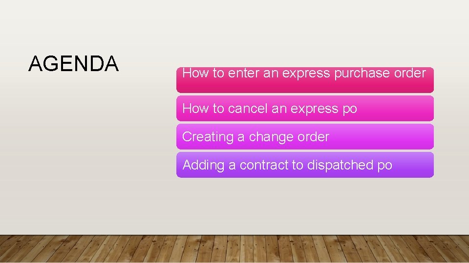 AGENDA How to enter an express purchase order How to cancel an express po