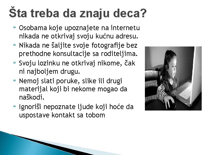 Šta treba da znaju deca? Osobama koje upoznajete na internetu nikada ne otkrivaj svoju