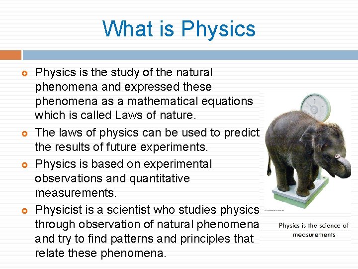 What is Physics is the study of the natural phenomena and expressed these phenomena