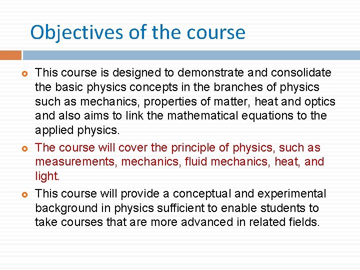 Objectives of the course This course is designed to demonstrate and consolidate the basic