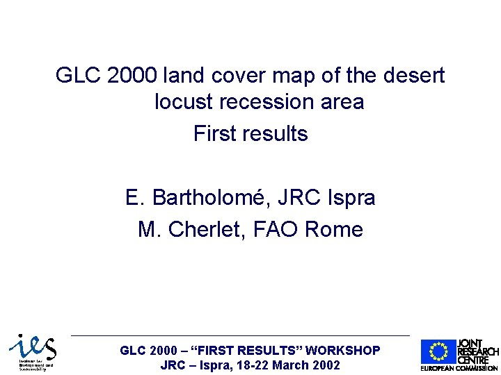GLC 2000 land cover map of the desert locust recession area First results E.