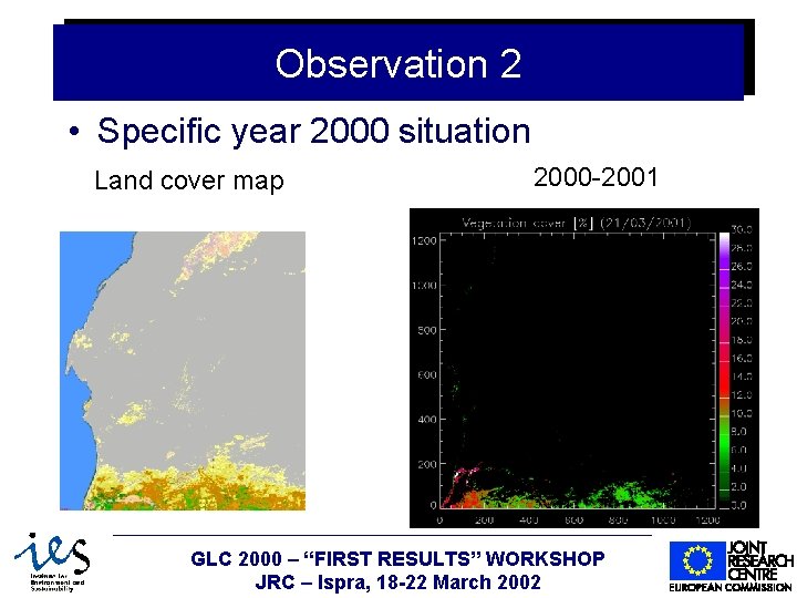 Observation 2 • Specific year 2000 situation 1999 -2000 Land cover map 6/7/2021 2000