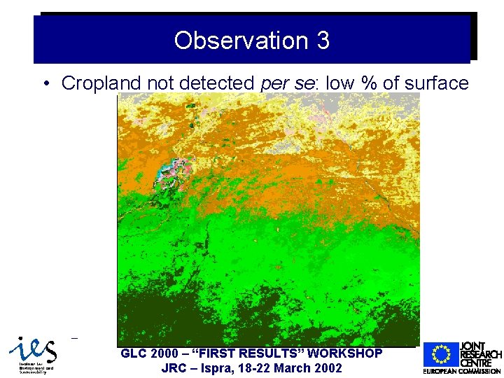 Observation 3 • Cropland not detected per se: low % of surface 6/7/2021 GLC