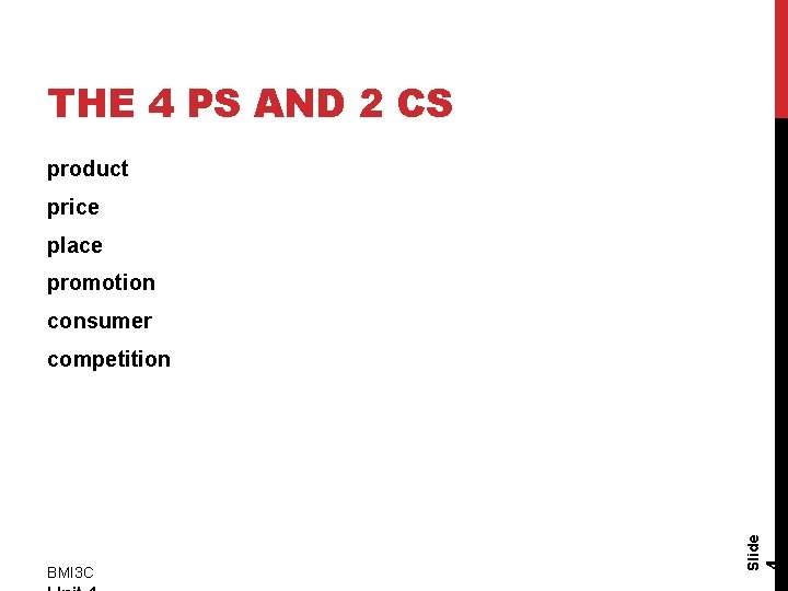 THE 4 PS AND 2 CS product price place promotion consumer 4 BMI 3