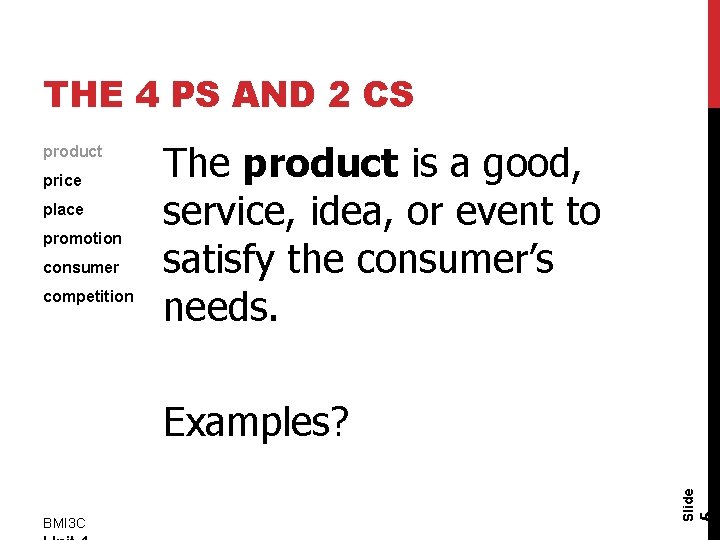 THE 4 PS AND 2 CS product price place promotion consumer competition The product