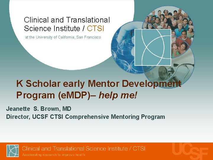 Clinical and Translational Science Institute / CTSI at the University of California, San Francisco