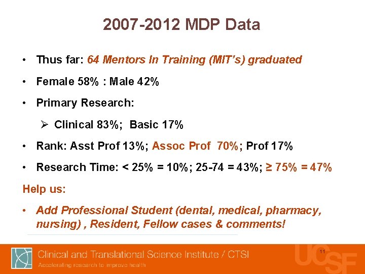 2007 -2012 MDP Data • Thus far: 64 Mentors In Training (MIT’s) graduated •