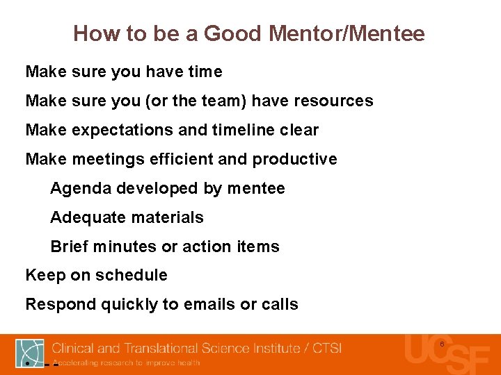 How to be a Good Mentor/Mentee Make sure you have time Make sure you