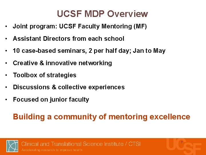 UCSF MDP Overview • Joint program: UCSF Faculty Mentoring (MF) • Assistant Directors from