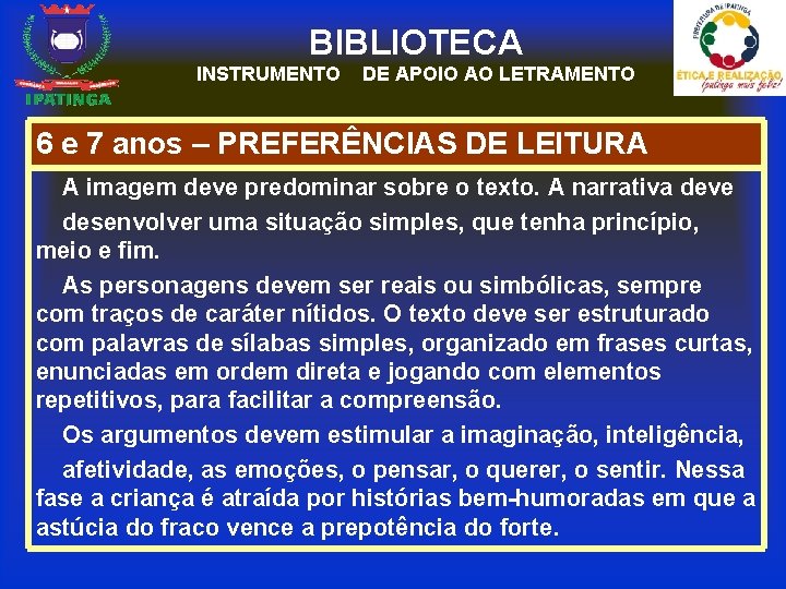 BIBLIOTECA INSTRUMENTO DE APOIO AO LETRAMENTO 6 e 7 anos – PREFERÊNCIAS DE LEITURA