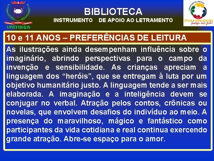 BIBLIOTECA INSTRUMENTO DE APOIO AO LETRAMENTO 10 e 11 ANOS – PREFERÊNCIAS DE LEITURA