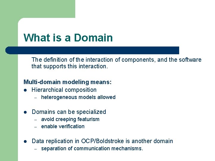 What is a Domain The definition of the interaction of components, and the software