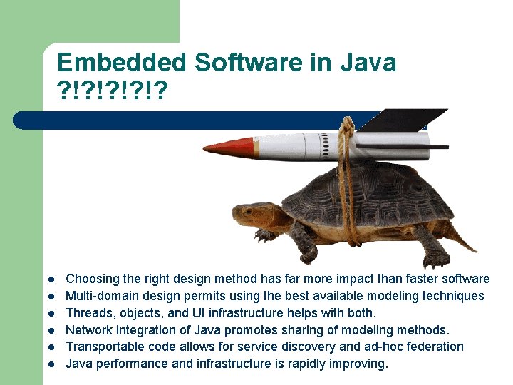 Embedded Software in Java ? !? !? l l l Choosing the right design