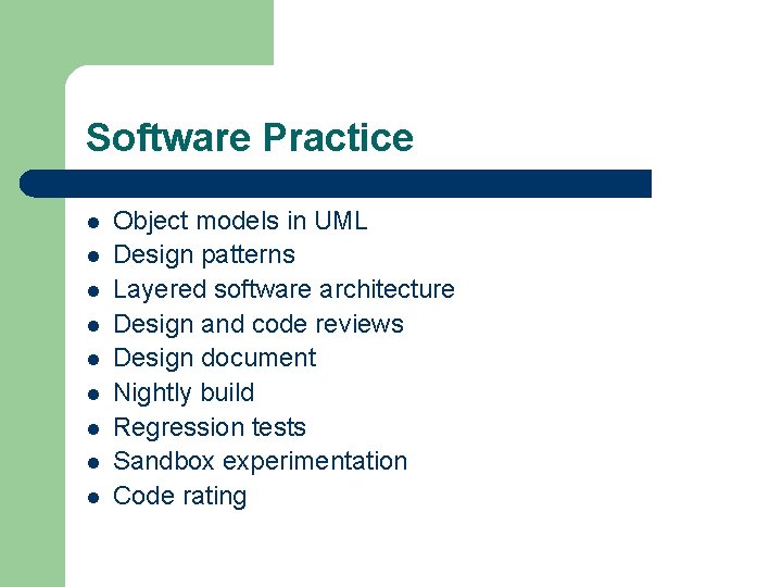 Software Practice l l l l l Object models in UML Design patterns Layered