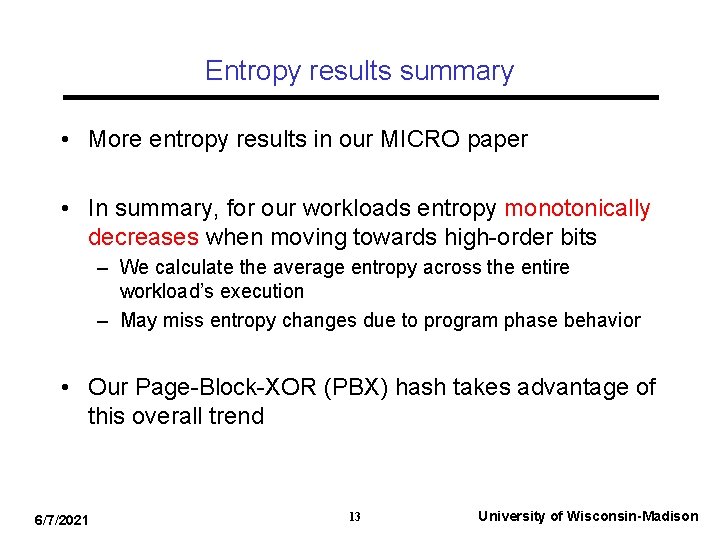 Entropy results summary • More entropy results in our MICRO paper • In summary,