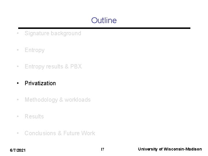 Outline • Signature background • Entropy results & PBX • Privatization • Methodology &