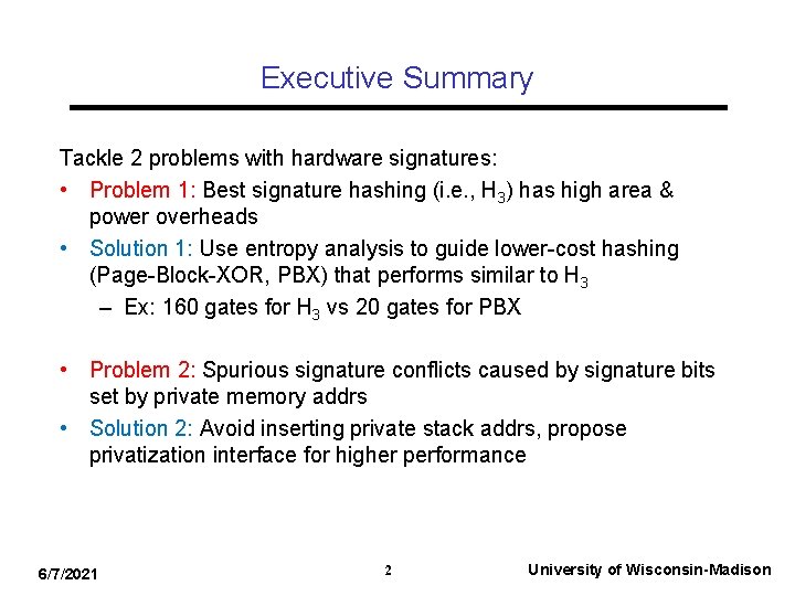 Executive Summary Tackle 2 problems with hardware signatures: • Problem 1: Best signature hashing