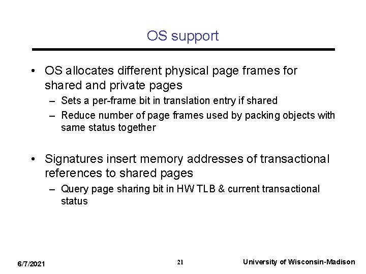 OS support • OS allocates different physical page frames for shared and private pages